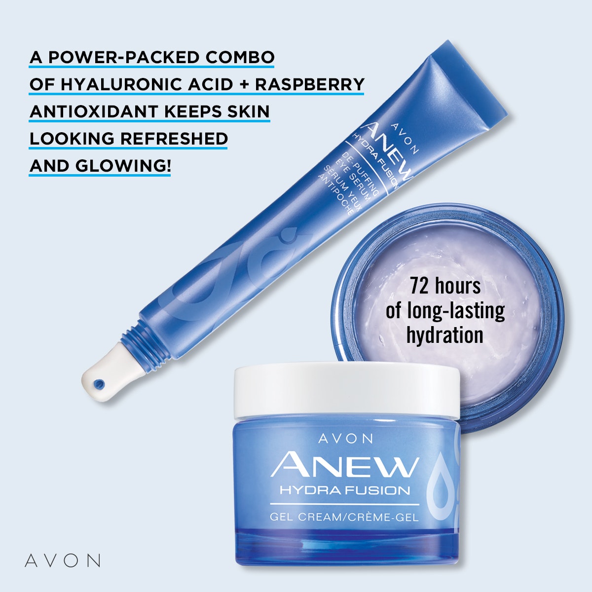 Avon Anew Hydra Fusion line of product.  Purchase 2, get the Eye Serum Free: https://www.avon.com/promotions/20505?rep=mybeauty
